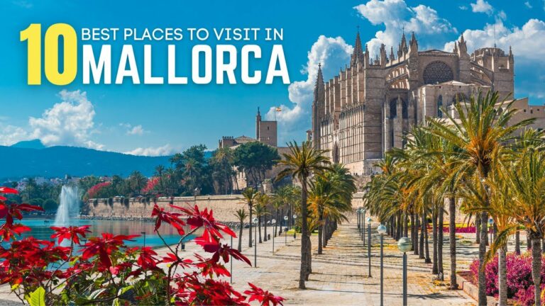 Mallorca Travel Guide: 10 Best Places to Visit in Mallorca & Best Things to Do in Mallorca (Majorca)