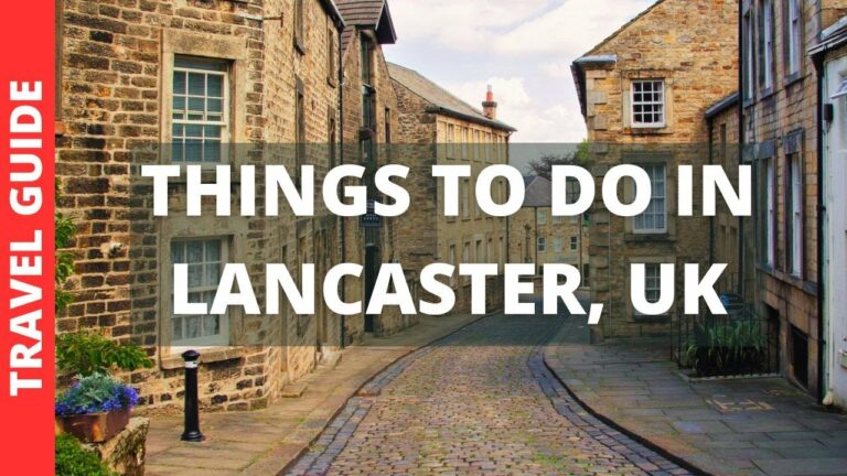 Lancaster UK Travel Guide: 10 BEST Things To Do In Lancaster, England