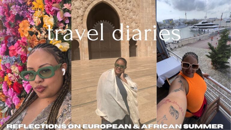 Travel Diaries || Reflections European x African Summer || Things to know || Travel Tips