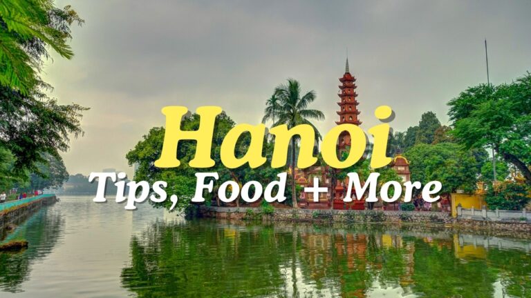 Your Ultimate Hanoi Travel Guide – Everything you NEED to know