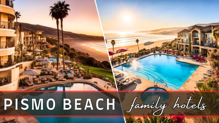 Top 10 Best Family Friendly Hotels in Pismo Beach CA