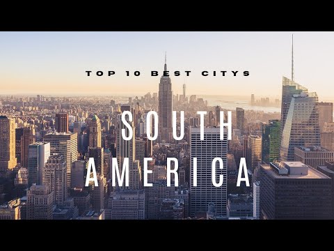 Top 10 Best Cities to Visit in South America || Travel Video