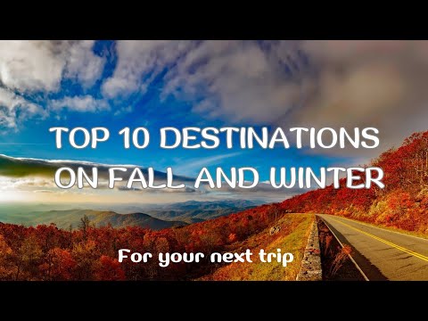 Top 10 Destinations on Fall and Winter 2024