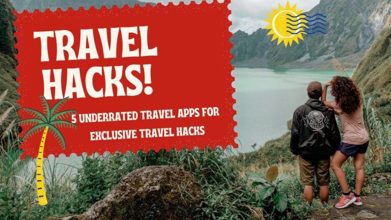 Top 5 Underrated Travel Apps for Exclusive Travel Hacks 2024