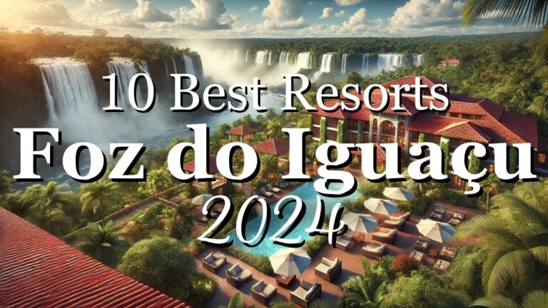 TOP 10 Best Resorts in Foz do Iguaçu – Top Recommendations 2024