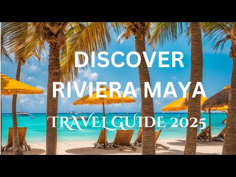 Discover Riviera Maya: Ultimate Travel Guide 2025 | Beaches, Cenotes & Mayan Ruins!