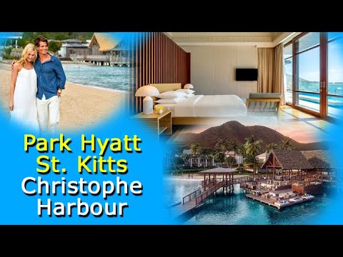 Park Hyatt St Kitts Christophe Harbour – Mind Blowing Luxury Hotel In The Caribbean – Video Tour