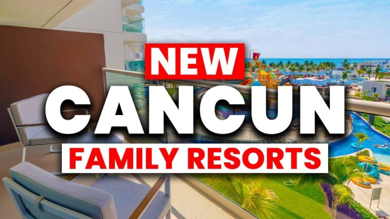 2025 | Top 6 BEST Family Resorts Cancun Mexico