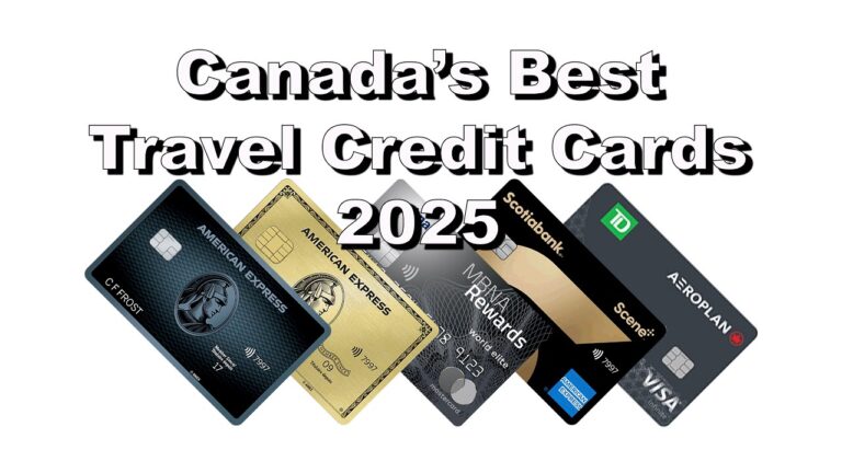 Canada's Best Travel Credit Cards 2025 – Flights, Hotels, Vacations, No FX Fees, & more