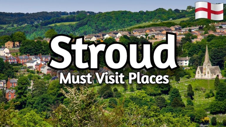 Stroud, England Travel Guide: 5 Must Visit Places in Stroud