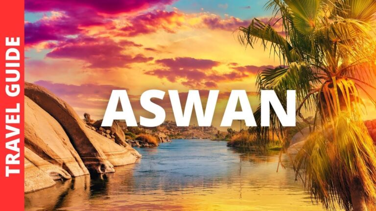 Aswan Egypt Travel Guide: 19 BEST Things To Do In Aswan